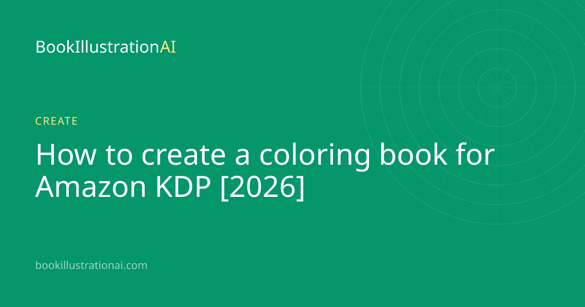 How to create a coloring book for Amazon KDP [2026] | BookIllustrationAI